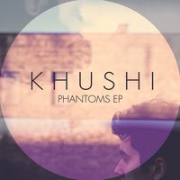 Phantoms - KHUSHI