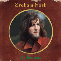 Love Is The Reason - Graham Nash