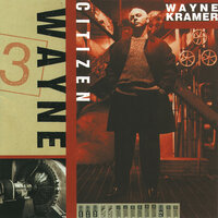 You Don't Know My Name - Wayne Kramer