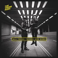 All These Things Are Gone - The Young Punx