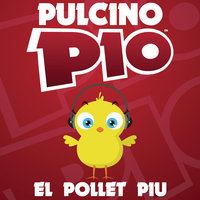 El Pollet Piu - PULCINO PIO
