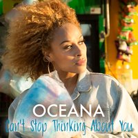 Can't Stop Thinking About You - Oceana