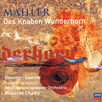 Mahler: Songs from "Des Knaben Wunderhorn" - Das himmlische Leben - Barbara Bonney, Royal Concertgebouw Orchestra, Riccardo Chailly