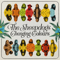 You Got To Be A Man - The Sheepdogs