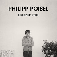 Eiserner Steg - Philipp Poisel