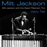 Green Dolphin Street - Oscar Peterson Trio, Milt Jackson, Milt Jackson, The Oscar Peterson Trio