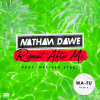 Repeat After Me - Nathan Dawe, Wa-Fu, Melissa Steel