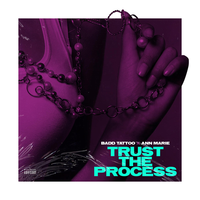 Trust The Process - Badd Tattoo, Ann Marie