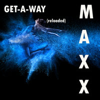 Get a Way - Maxx