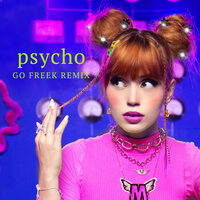 Psycho - Go Freek