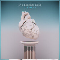 Take Me Away - Sam Roberts Band