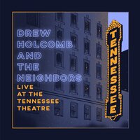I Like to Be with Me When I'm with You - Drew Holcomb & The Neighbors