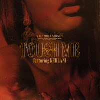 Touch Me - Victoria Monét, Kehlani