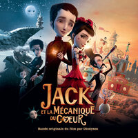 Jack Et La Mécanique Du Coeur - Dionysos, Jean Rochefort, Olivia Ruiz