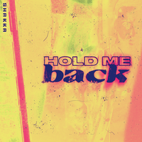 Hold Me Back - Shakka