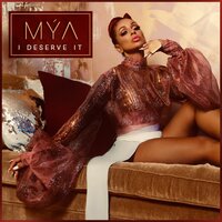 I Deserve It - Mya