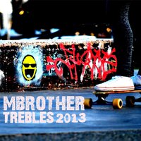 Trebles 2013 - MBrother