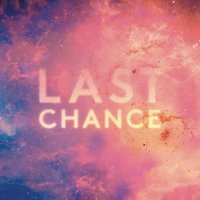 Last Chance - Kaskade, Project 46, Dirtyphonics