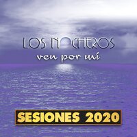 Ven por Mi - Los Nocheros