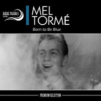 Somethings Gotta Give - Mel Torme