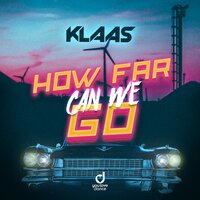 How Far Can We Go - Klaas