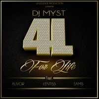 4 Life - DJ MYST, Sam's, Alivor
