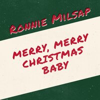 Merry, Merry Christmas Baby - Ronnie Milsap
