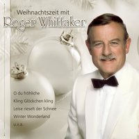 Nun singet und seid froh - Roger Whittaker