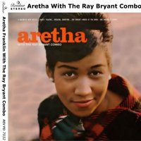 I Won't Be Long - Aretha Franklin, The Ray Bryant Combo