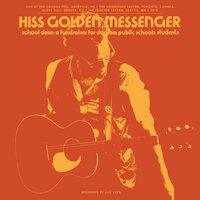 I Am the Song - Hiss Golden Messenger