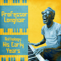 Walk Your Blues Away - Professor Longhair, His Blues Scholars