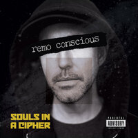 Souls in a Cipher - REMO CONSCIOUS, CONWAY THE MACHINE, Planet Asia