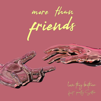 More Than Friends - Love Thy Brother, Pretty Sister