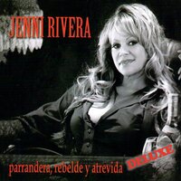 Parrandera, Rebelde y Atrevida - Jenni Rivera