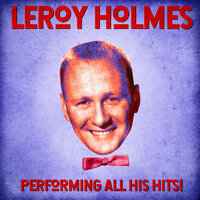 Hallelujah, I Love Her So - Leroy Holmes