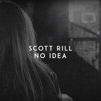 No Idea - Scott Rill