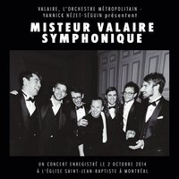 Ave Mucho - Yannick Nézet-Séguin, VALAIRE, Orchestre Métropolitain