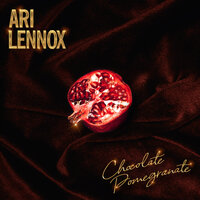 Chocolate Pomegranate - Ari Lennox