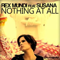 Nothing At All - Rex Mundi, Susana