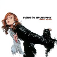 Ruby Blue - Róisín Murphy