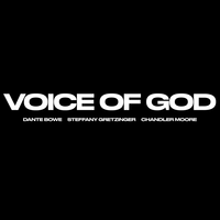 Voice of God - Dante Bowe, Steffany Gretzinger, Chandler Moore