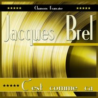 C´est comme ca - Jacques Brel