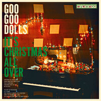 Have Yourself a Merry Little Christmas - Goo Goo Dolls