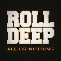 All or Nothing - Roll Deep, Camille