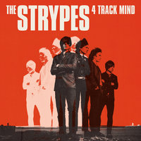 Still Gonna Drive You Home - The Strypes