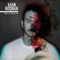 Seni Buldum Ya - Kaan Boşnak