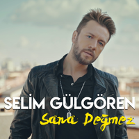Sana Değmez - Selim Gülgören