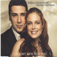 I Live My Life for You - Zeljko Joksimovic, Tamee Harrison