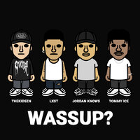Wassup? - Lxst, Tommy Ice