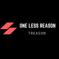Treason - One Less Reason